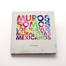 Cargar imagen en el visor de la galería, Libro Muros Somos Nuevos Muralistas Mexicanos